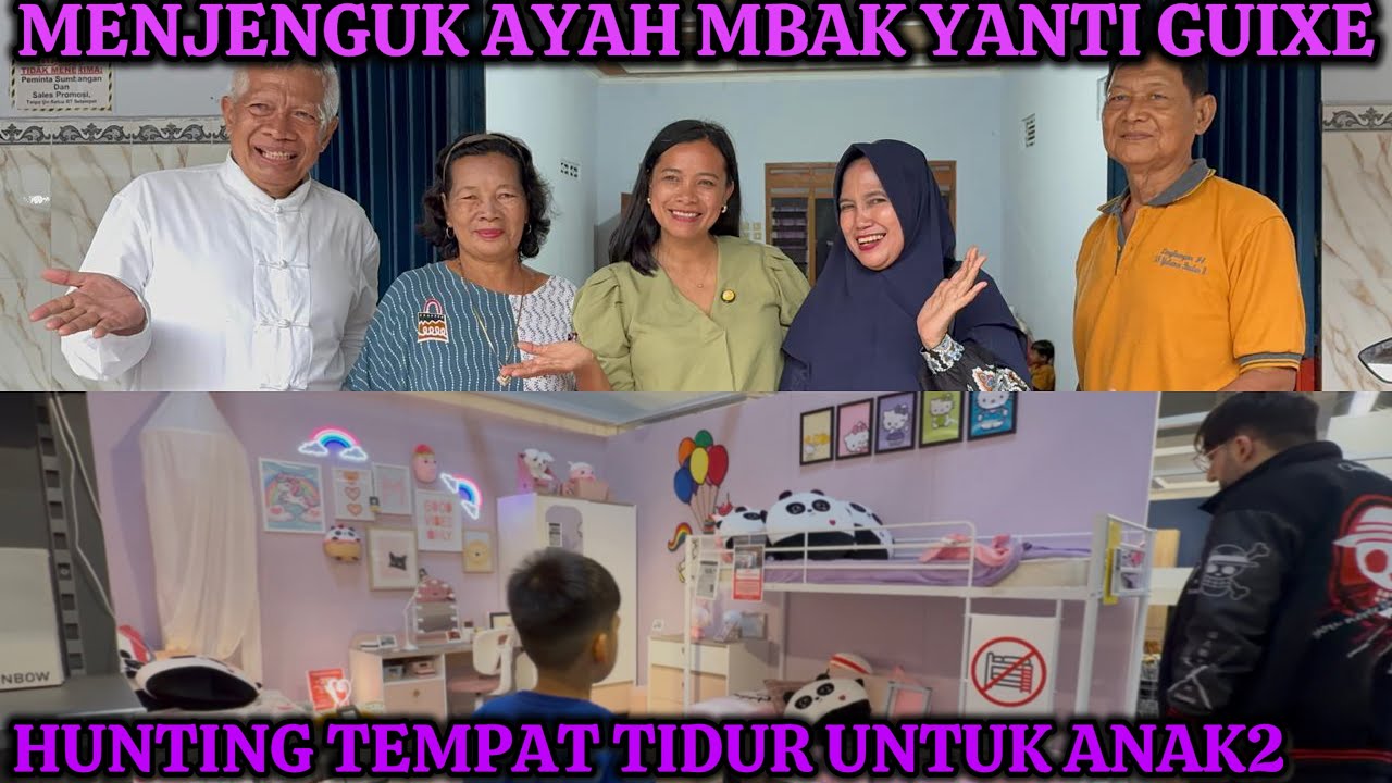 ORTU MENJENGUK AYAH MBAK YANTI GUIXE DAN HUNTING TEMPAT TIDUR ANAK2