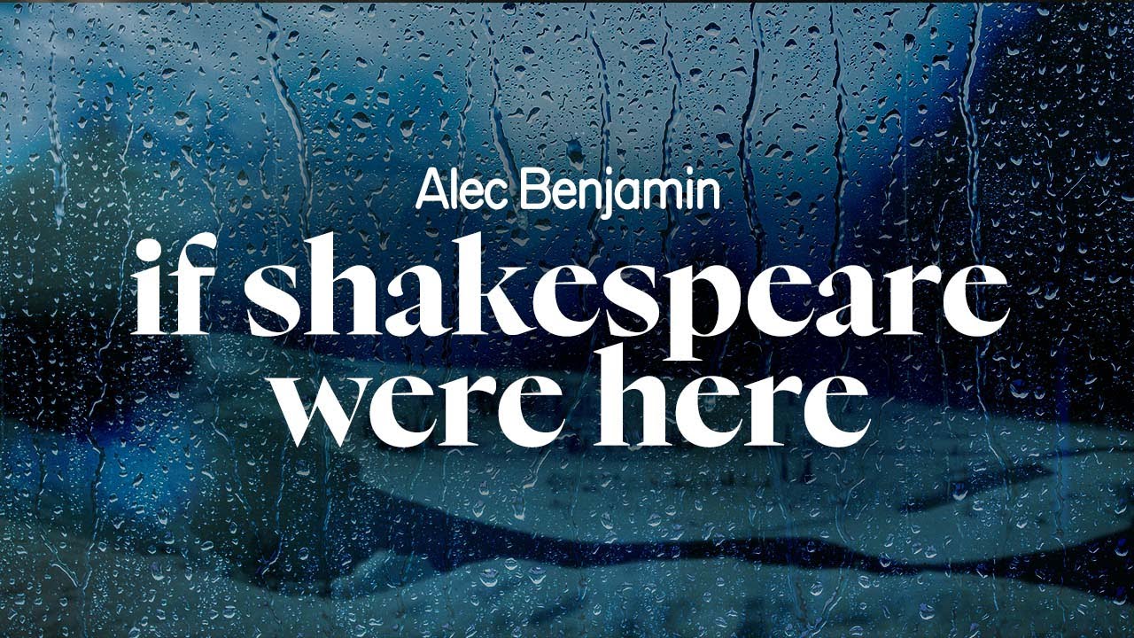 alec benjamin - if shakespeare were here (lyrics)