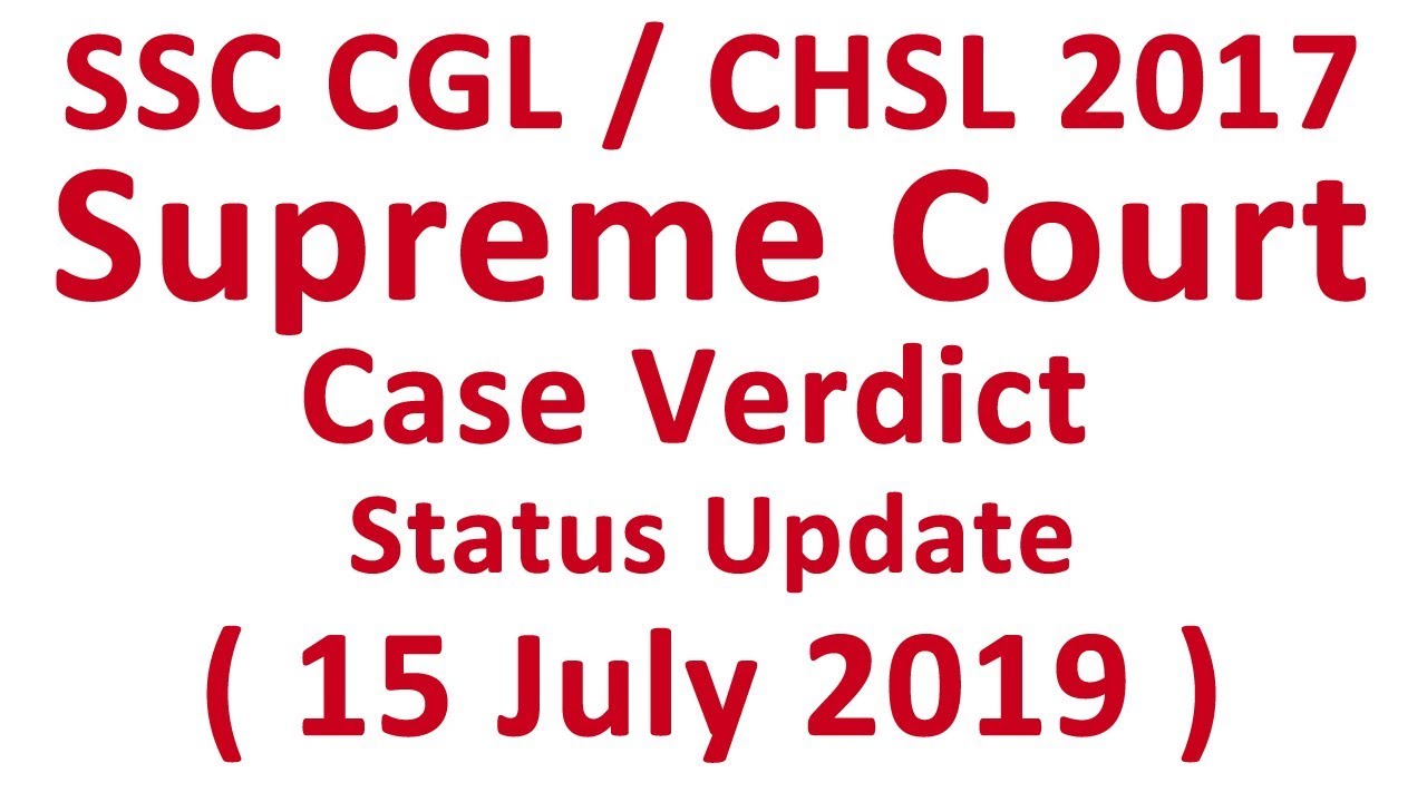 SSC CGL CHSL 2017 Supreme Court Case Latest update of 15 July 2019 | The Study Power