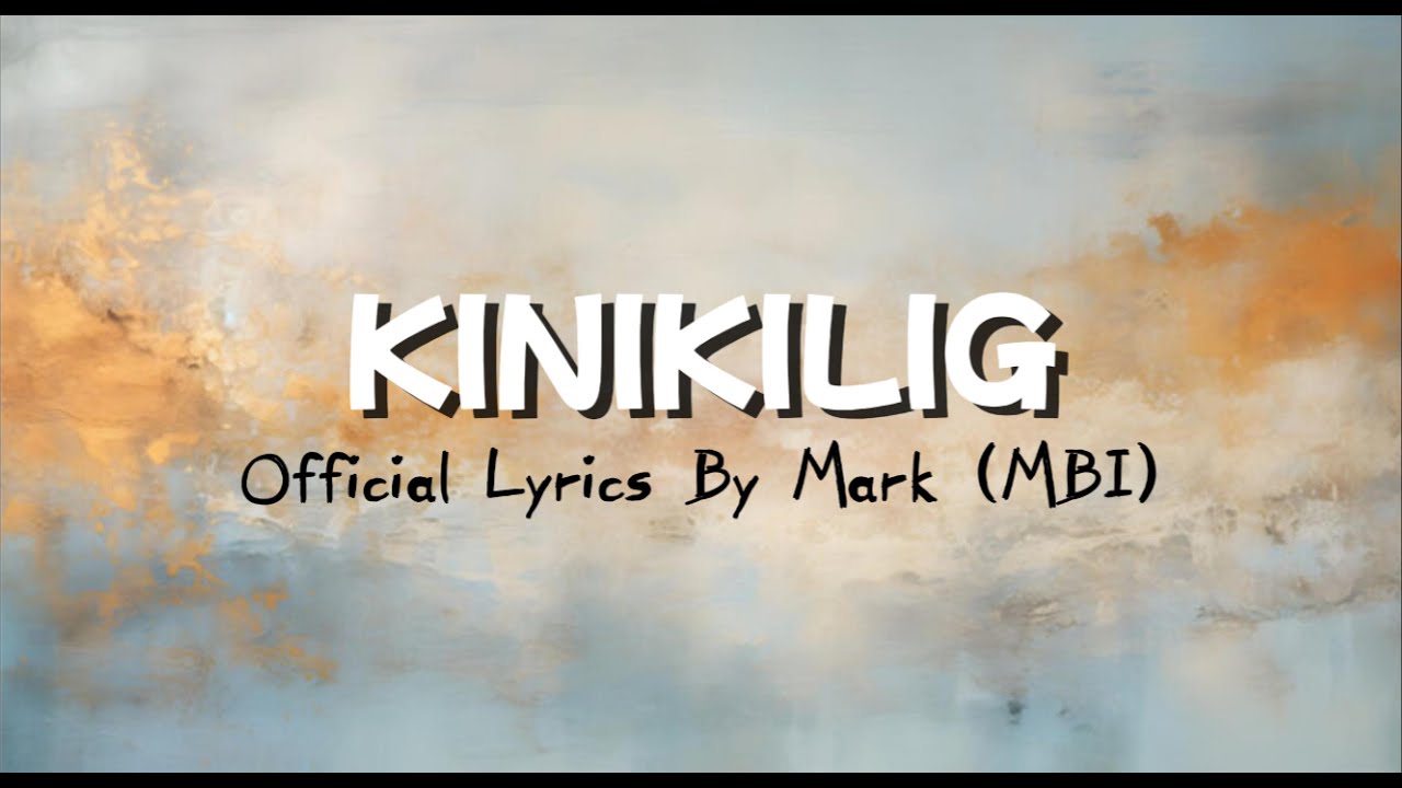 Kinikilig - Official Lyric Video | Mark (MBI)