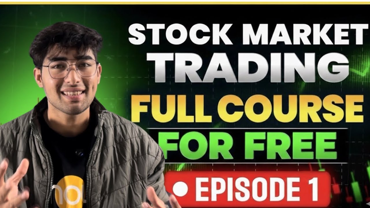 Episode 1: Stock Market Trading Full Free Course | Basics to Advanced | Learn Trading Step-By-Step