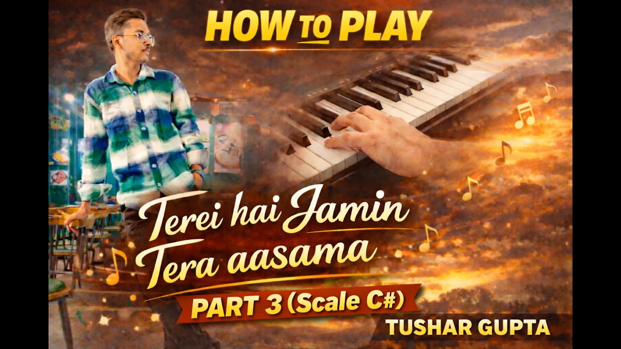 How to Play – Teri Hai Zameen Tera Aasman | Part 3 | Scale C#