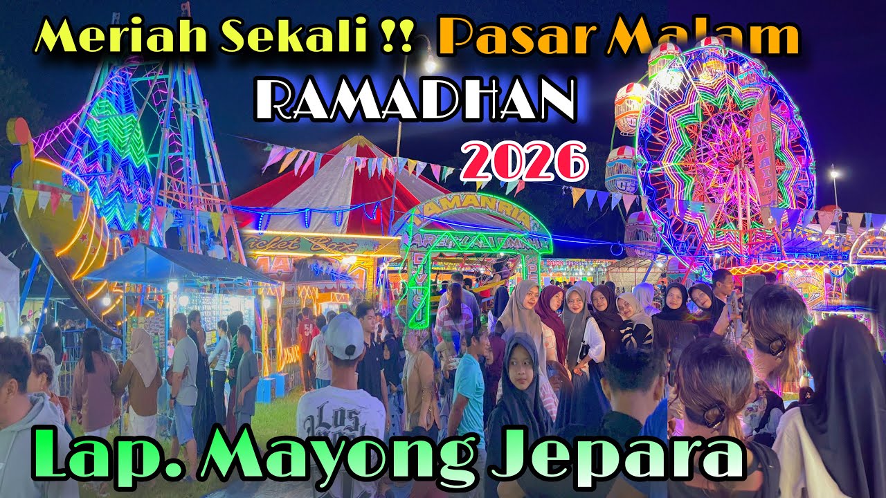SERUNYA MAIN KE PASAR MALAM MAYONG JEPARA DI BULAN RAMADHAN 2026