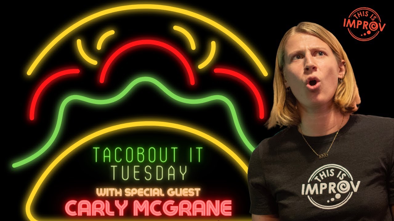 Tacobout It Tuesday w/ Carly | This Is Improv