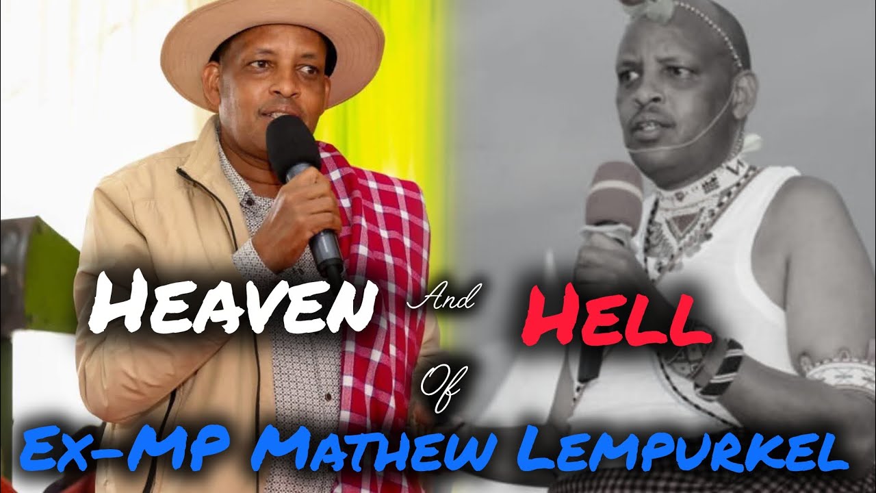 Heaven and Hell of Former MP for Laikipia north Mathew Lempurkel.