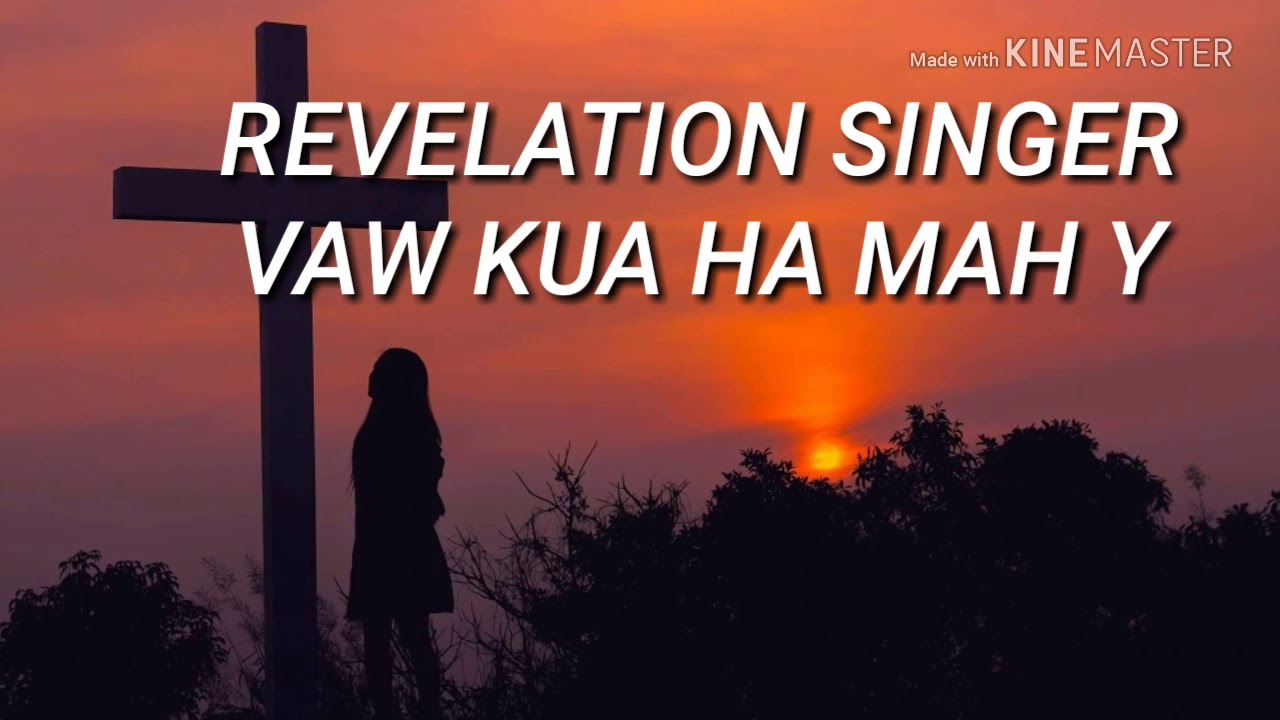 REVELATION SINGER-VAW KUA HA MAH Y(LYRICS)