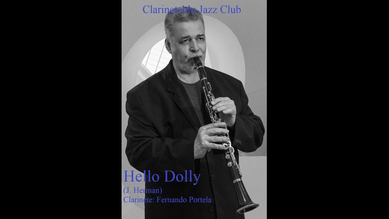 Hello Dolly (J. Herman, 1963) - Clarinete: Fernando Portela
