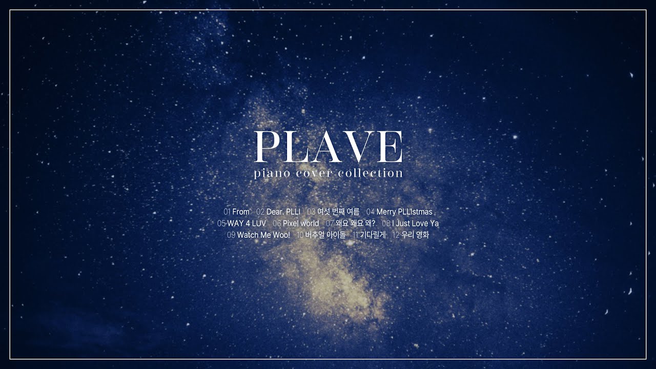 [Playlist] from your best friend | 플레이브 전곡 피아노 커버 모음 | PLAVE Piano Cover Collection