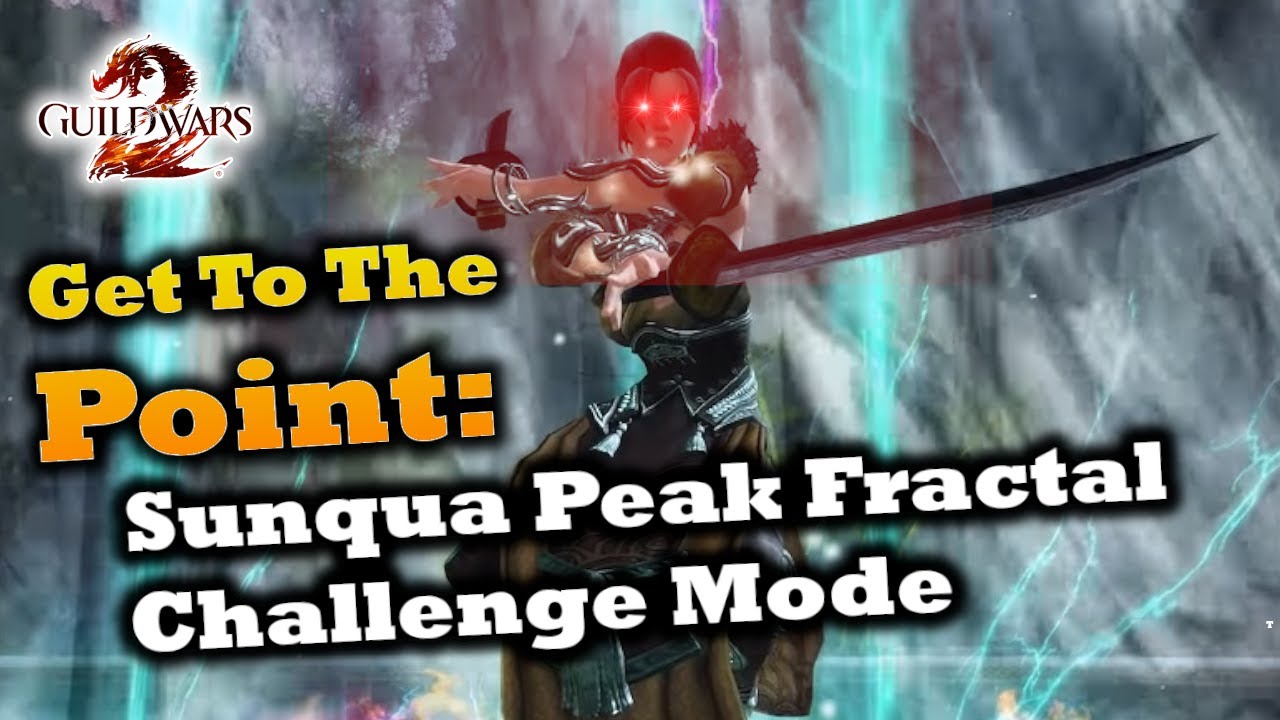 Get To The Point: Sunqua Peak Fractal Challenge Mode Guide - Guild Wars 2