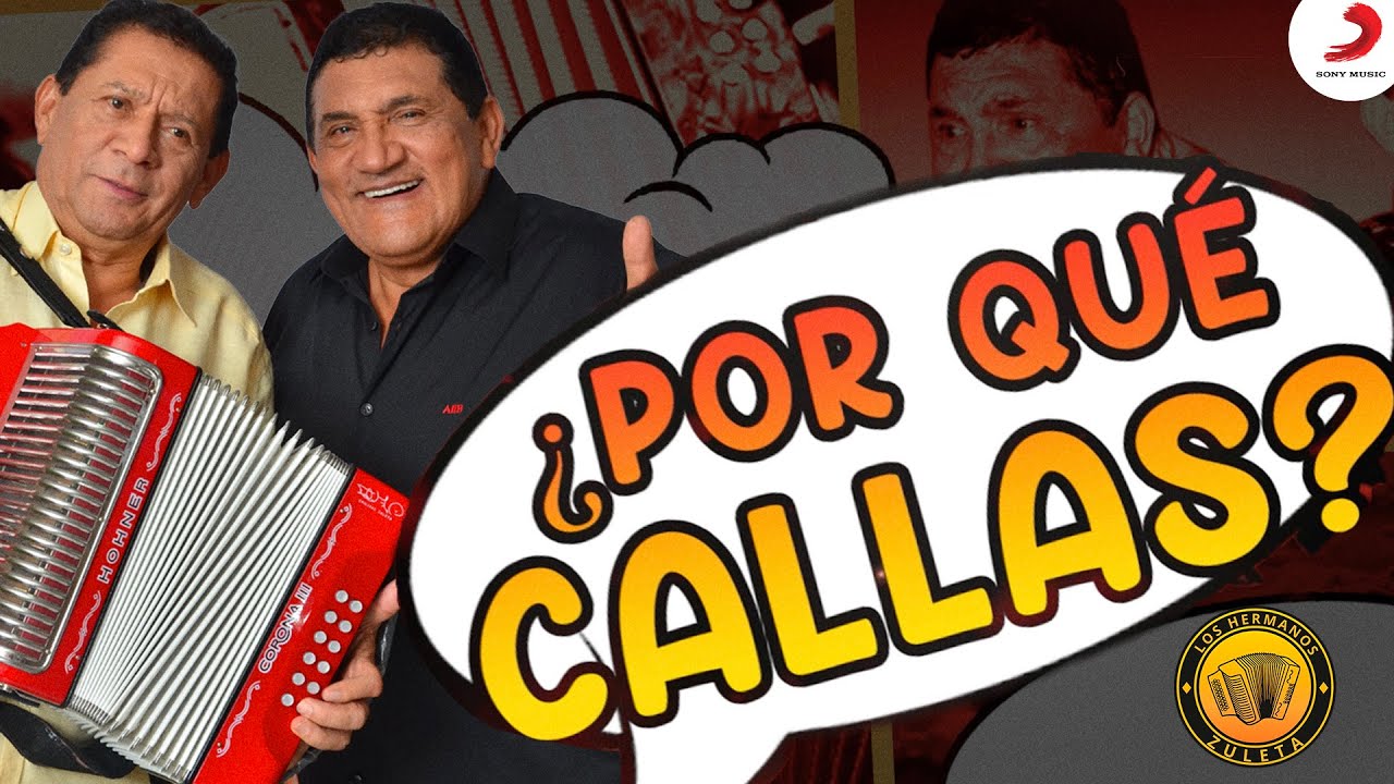 ¿Por Qué Callas?, Los Hermanos Zuleta - Letra Oficial