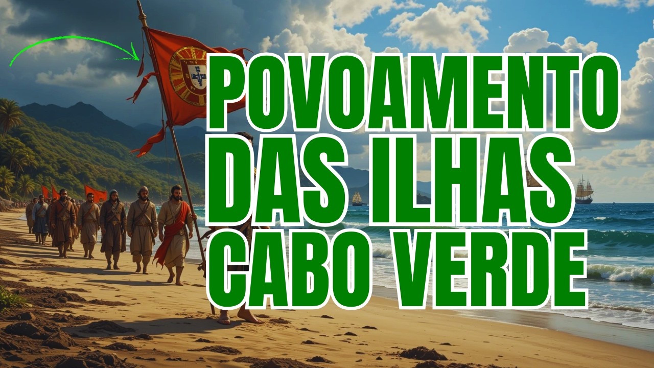 Cabo Verde: Como Cada Ilha Foi Povoada e Desenvolvida