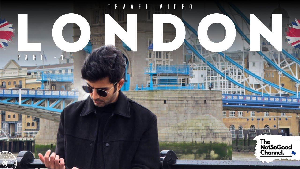 London, U.K. Travel Video | Pt-1 | Walking Europe Tour | Hindi Vlog | The NotSoGood Channel.