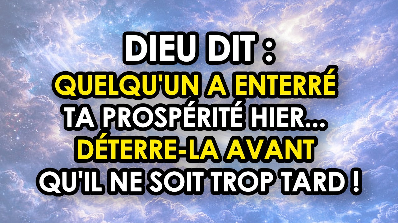 🚨 DIEU DIT : Quelqu'un A Enterré Ta Prospérité Hier... Déterre-La Avant Qu'il Ne Soit Trop Tard !