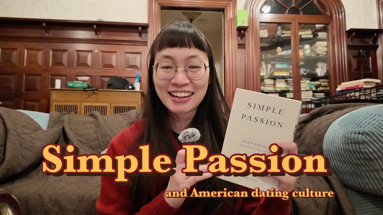 Obsession, Desire, and American Dating Culture | Reading Simple Passion by Annie Ernaux