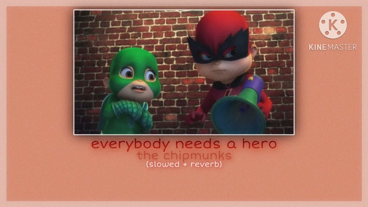 everybody needs a hero ~ alvin and the chipmunks - (slowed + reverb) {WE’RE THE CHIPMUNKS ALBUM}