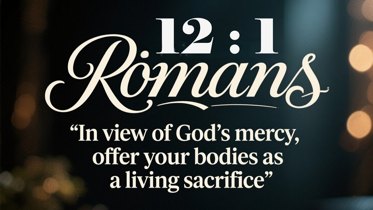 Word of God Every Day | Romans 12:1 | A Prayer of Surrender | Spiritual Renewal | True Worship