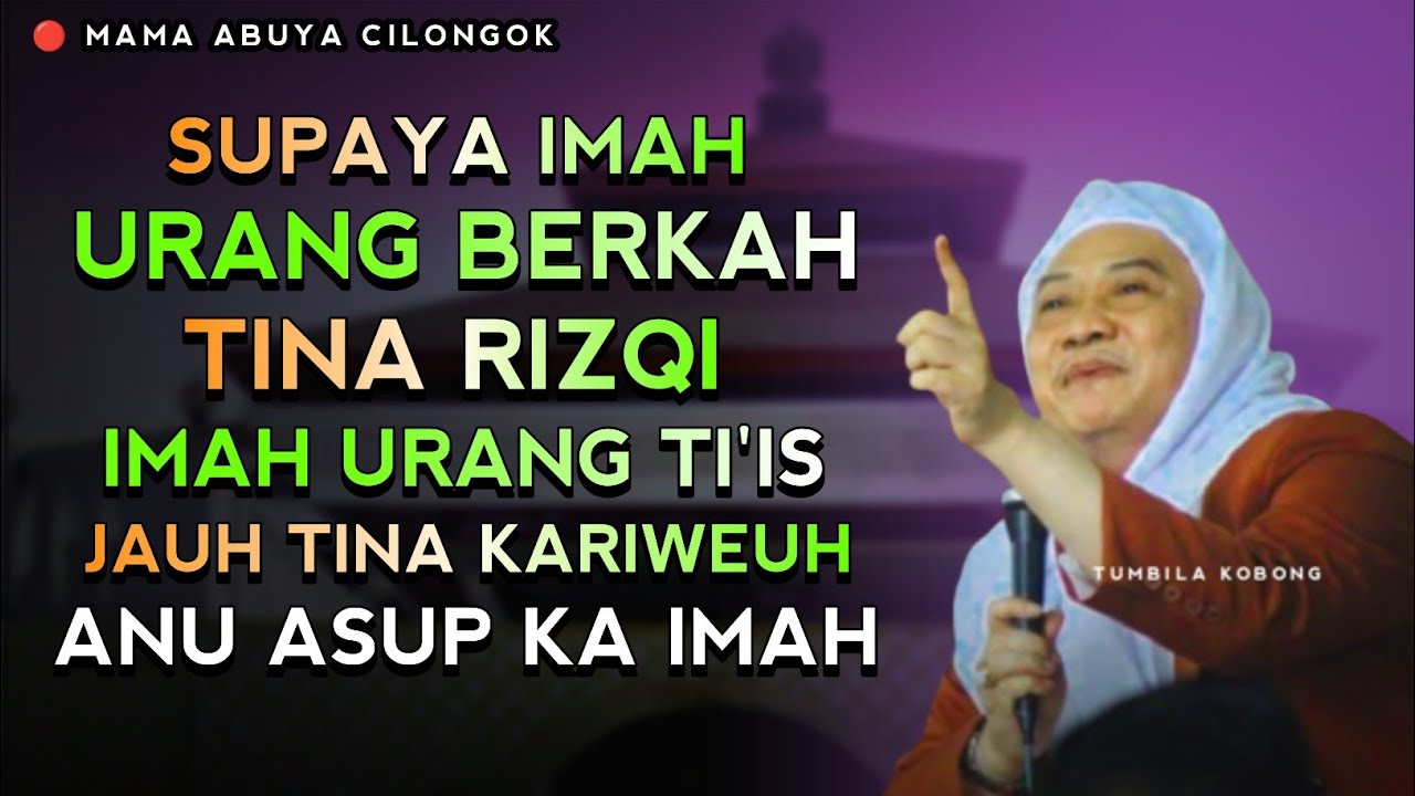 SUPAYA IMAH URANG BERKAH JAUH TINA RARUPEK | ABUYA UCI CILONGOK