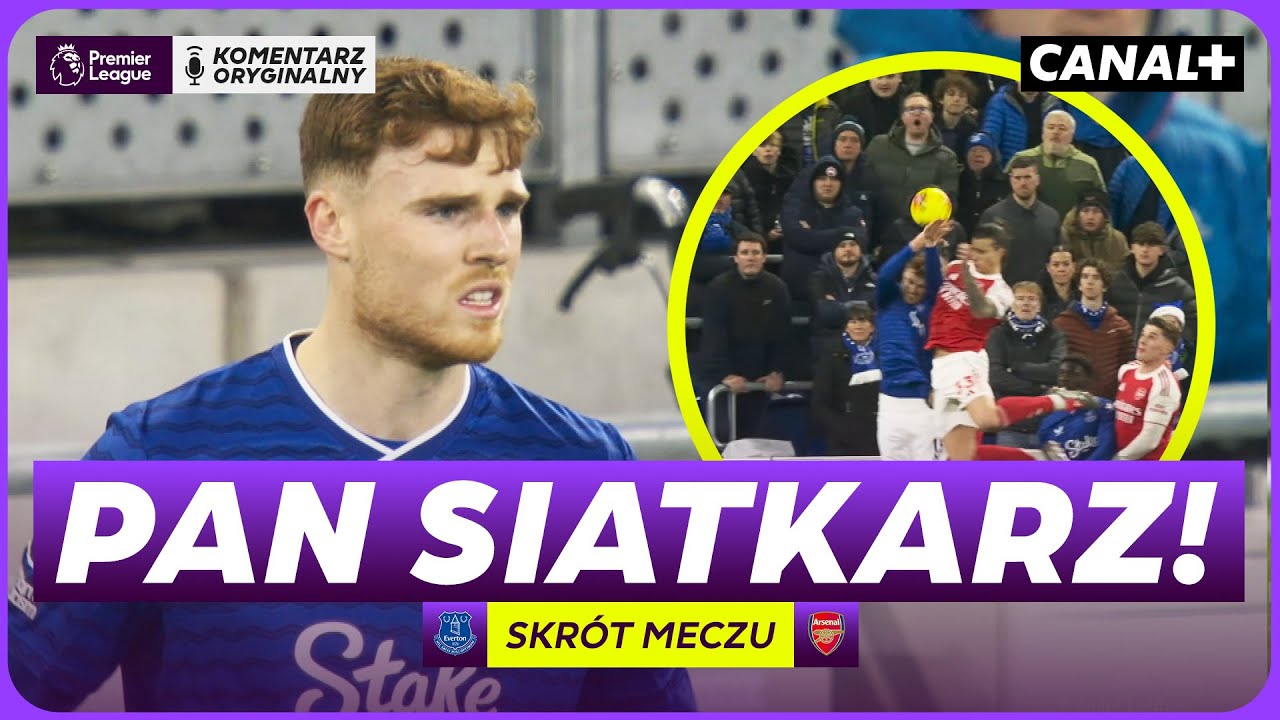 ARSENAL ZN&Oacute;W NA SZCZYCIE! SIATKARSKI POPIS O'BRIENA! EVERTON - ARSENAL, SKR&Oacute;T MECZU