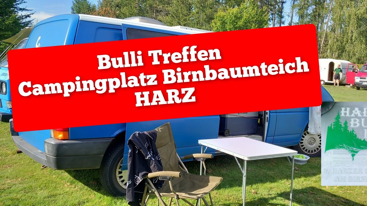 VW T4 - Harz -  Bulli -Treffen - Harz -Platzvorstellung - Birnbaumteich - See - Restaurant -