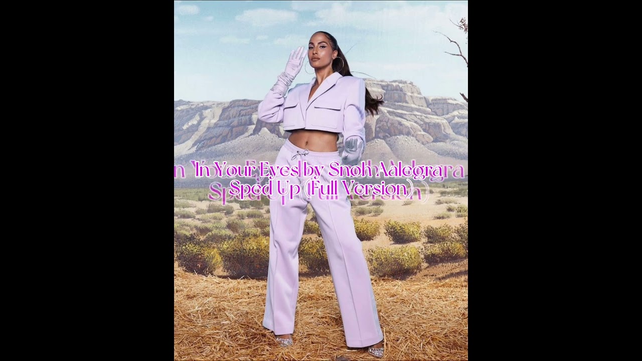 In Your Eyes by Snoh Aalegra Sped Up