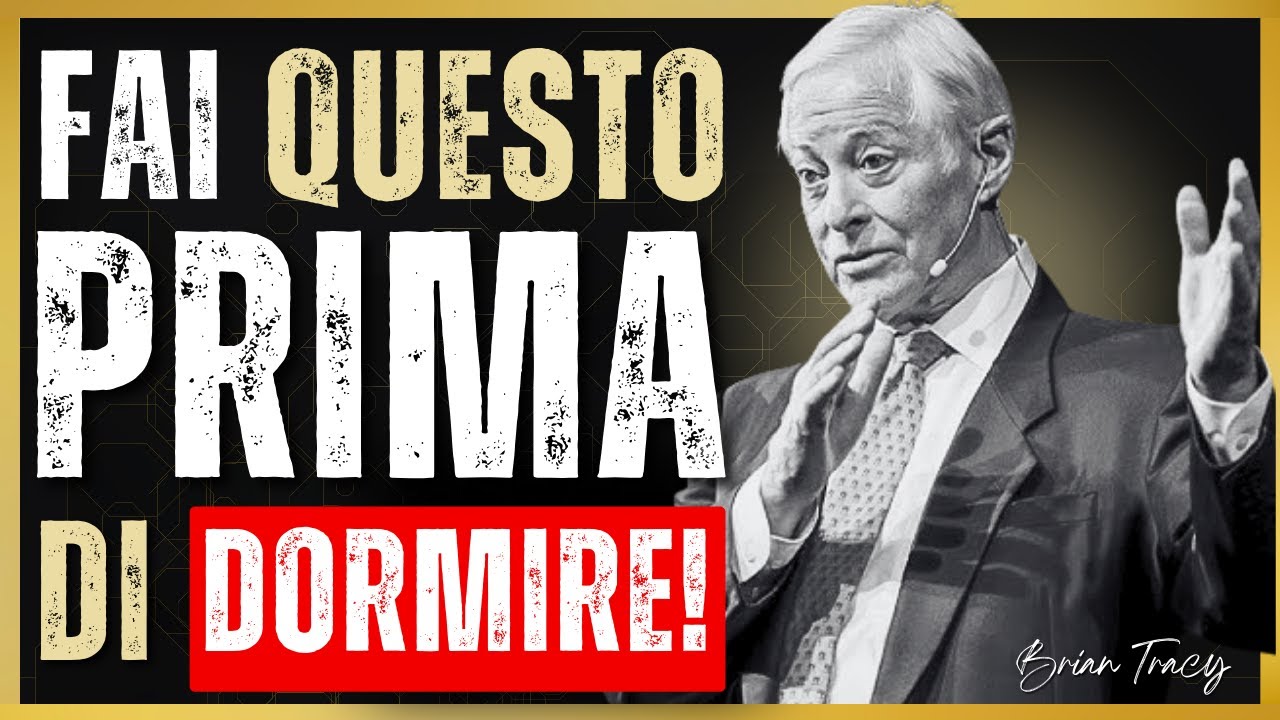 Prima di DORMIRE… RIPROGRAMMATI Così  Brian Tracy