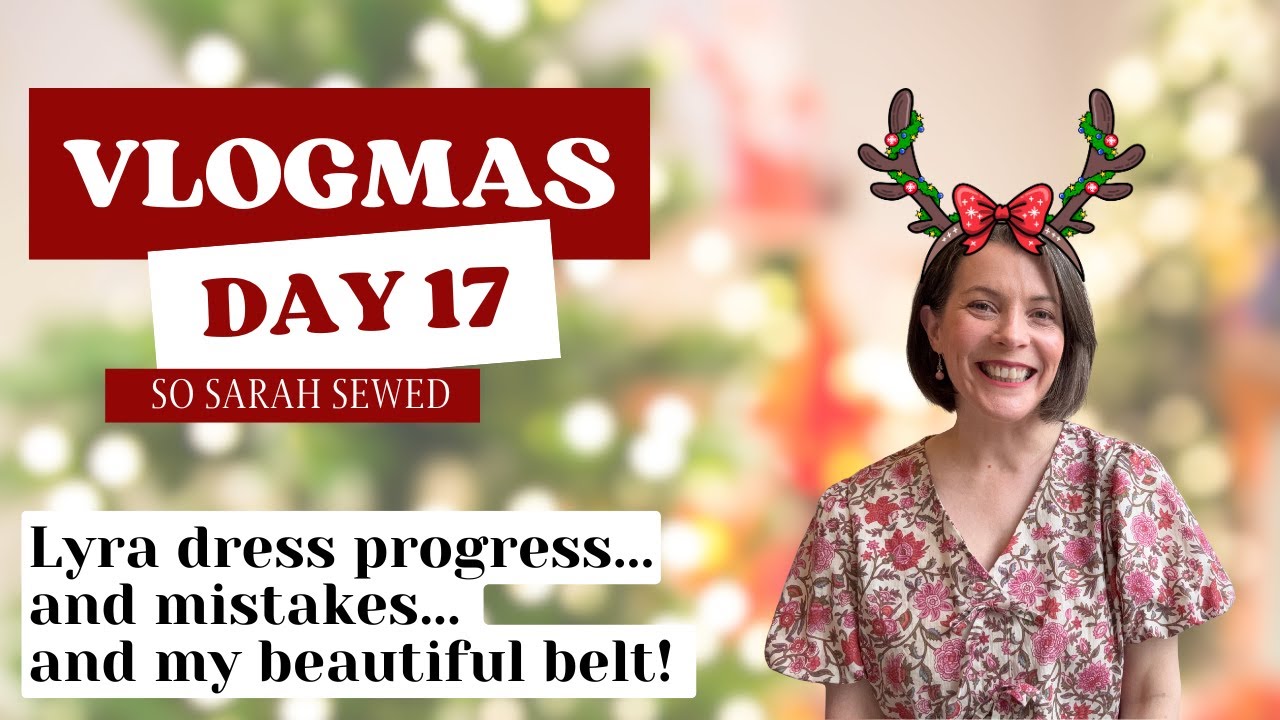 День 17 Vlogmas | Некоторый прогресс (и ошибки) в работе над моим платьем-рубашкой Lyra x Doops.