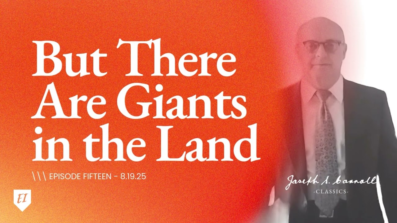 Joseph Carroll Classics: Ep.15 - But There are Giants in the Land