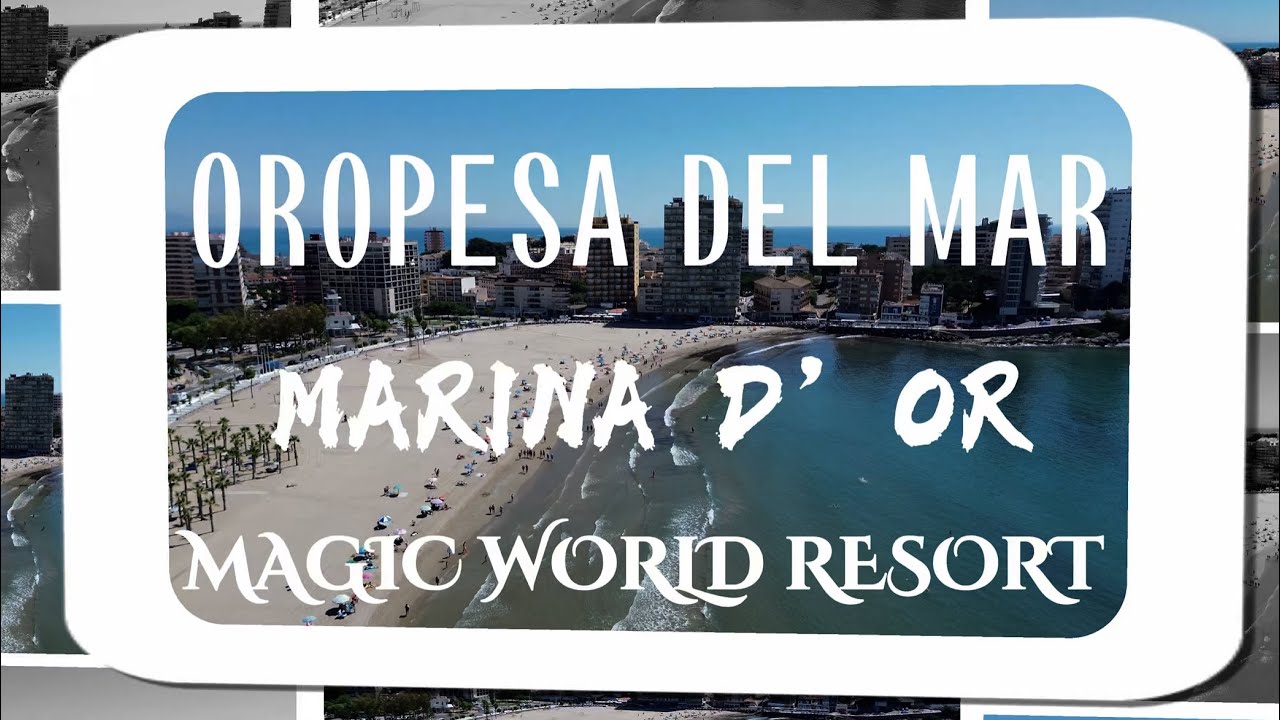 OROPESA DEL MAR, MARINA D'OR - MAGIC WORLD RESORT / MAY 2025