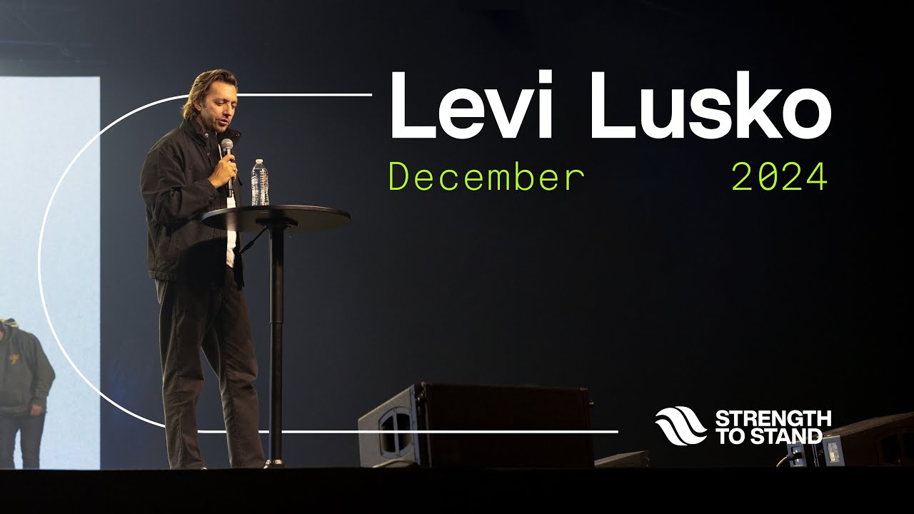 Levi Lusko | Strength to Stand 2024