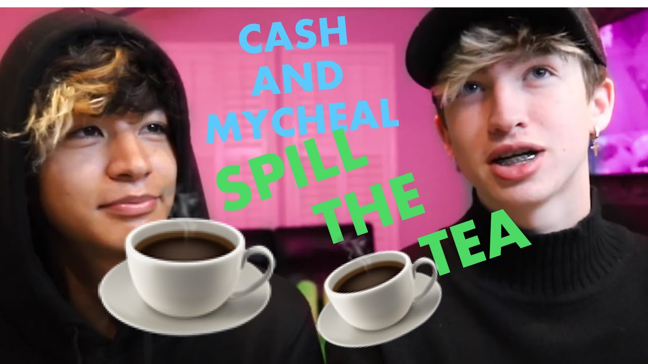 CASH AND MYCHEAL SPILL THE TEA!!!