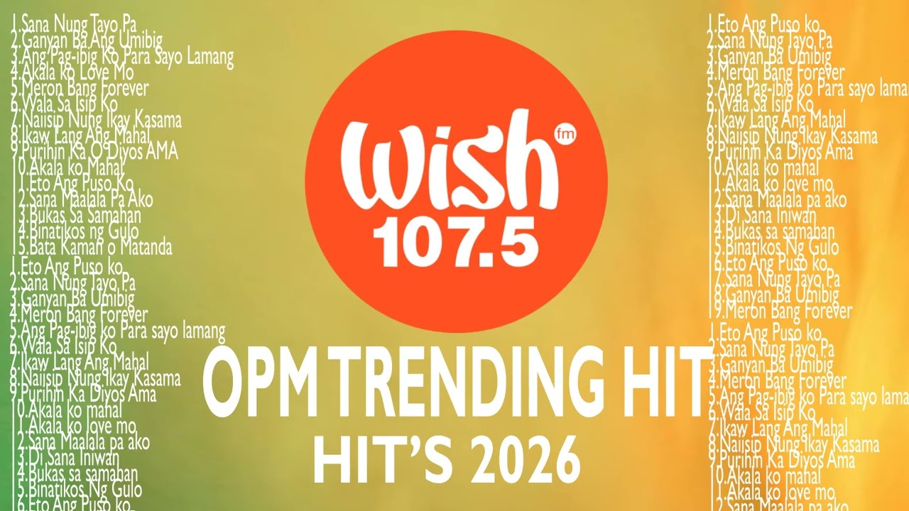 Top OPM Tagalog Love Songs 2025 Playlist ?? Best Of Wish 107.5 Songs Playlist 2026