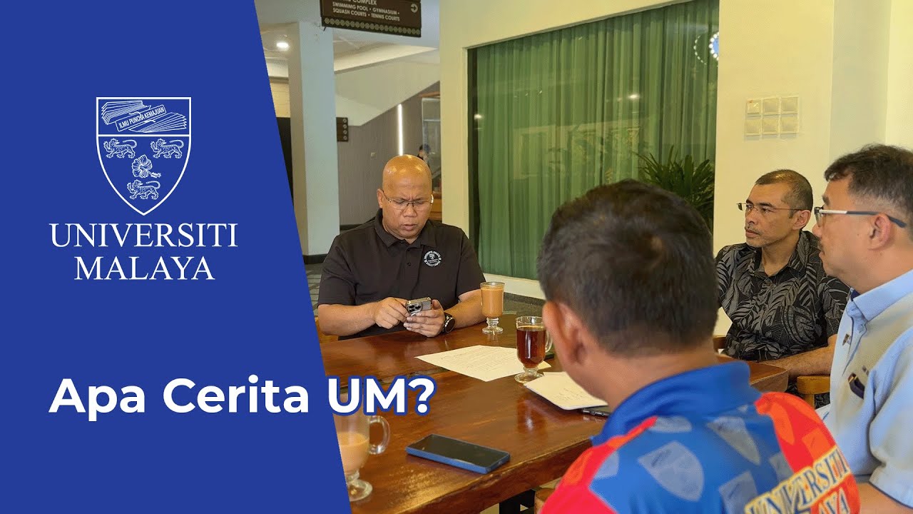 APA CERITA UM? | KOMITMEN PENGURUSAN TERTINGGI MENGANTARABANGSAKAN UNIVERSITI MALAYA