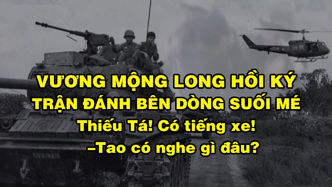 TRẬN ĐÁNH BẤT NGỜ BÊN DÒNG SUỐI MÉ | Hồi Ký Miền Nam VN