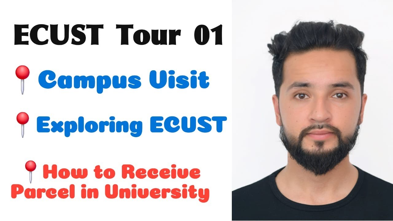 ECUST Campus Tour 01 | How to Receive Parcel in China |  Exploring ECUST | Scholarship Easy Hai