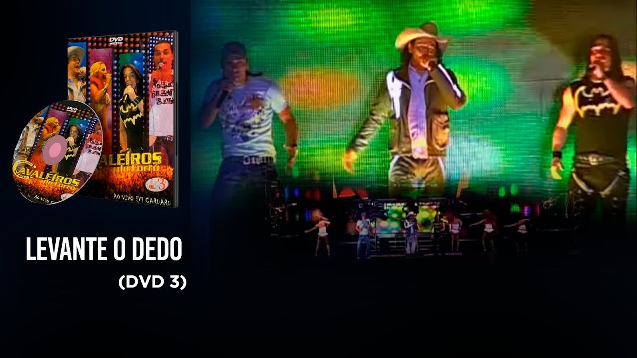 Levante o dedo - DVD Cavaleiros do forró 3 