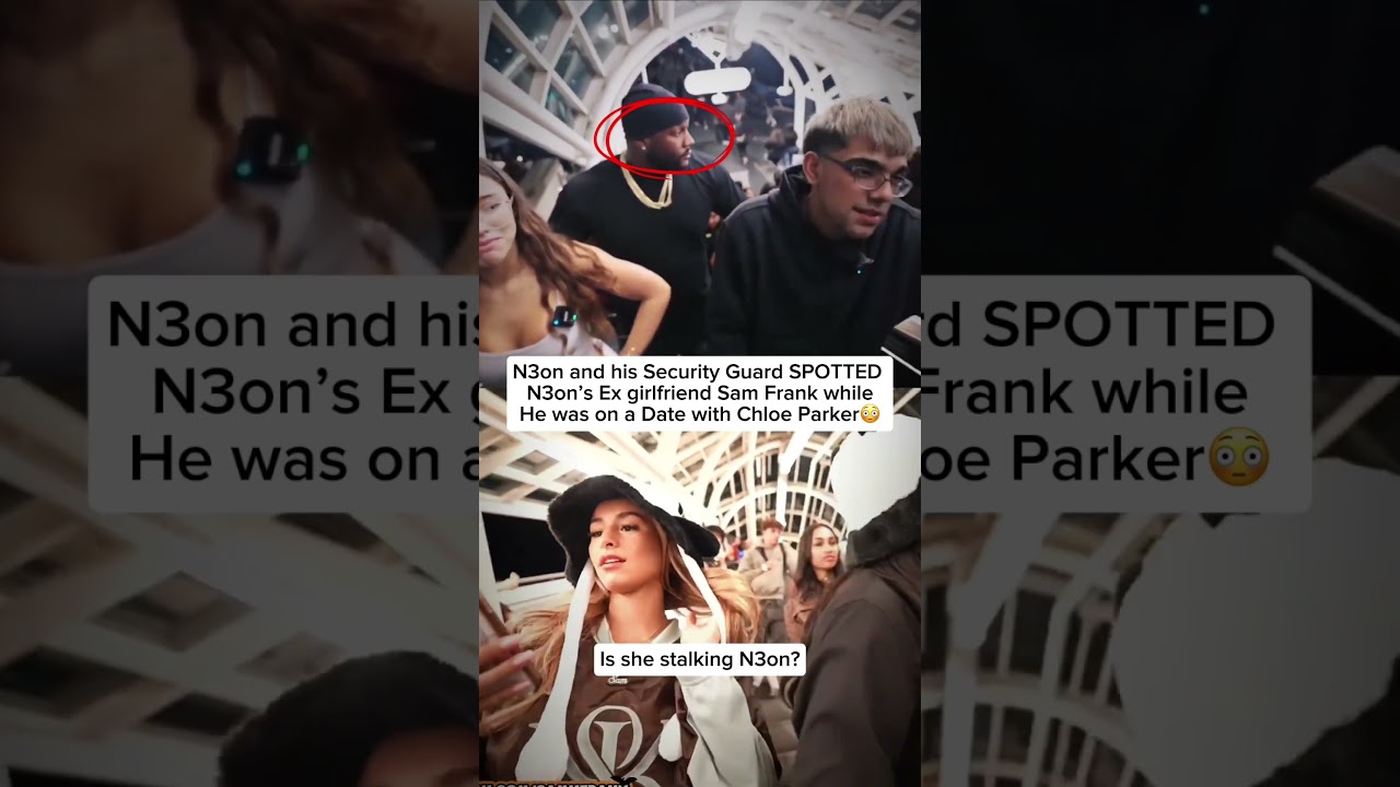 N3on and his Security Guard SPOTTED his Ex girlfriend Sam Frank while on a Date with Chloe Parker😳