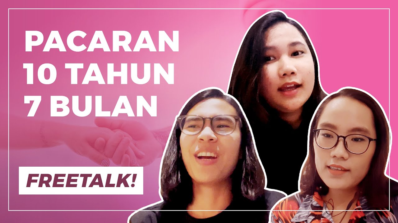 Rasanya Pacaran Sampai 10 Tahun | Freetalk!