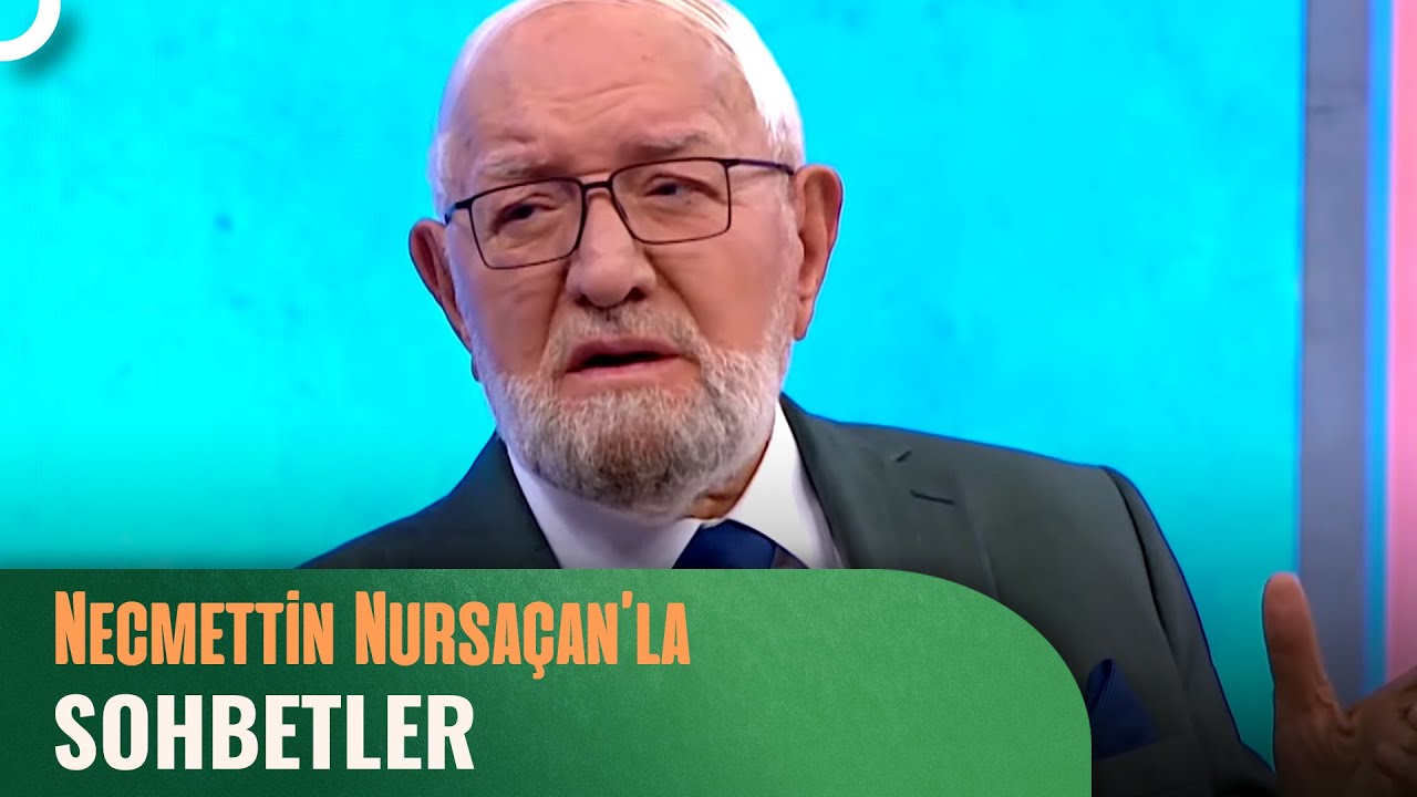 Necmettin Nursaçan'la Sohbetler - 29 Haziran 2024