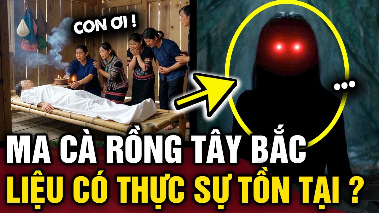 Bí ẩn về MA CÀ RỒNG Tây Bắc, nhân vật hư cấu hay THỰC SỰ TỒN TẠI ? Tin 3 Phút Bí Ẩn