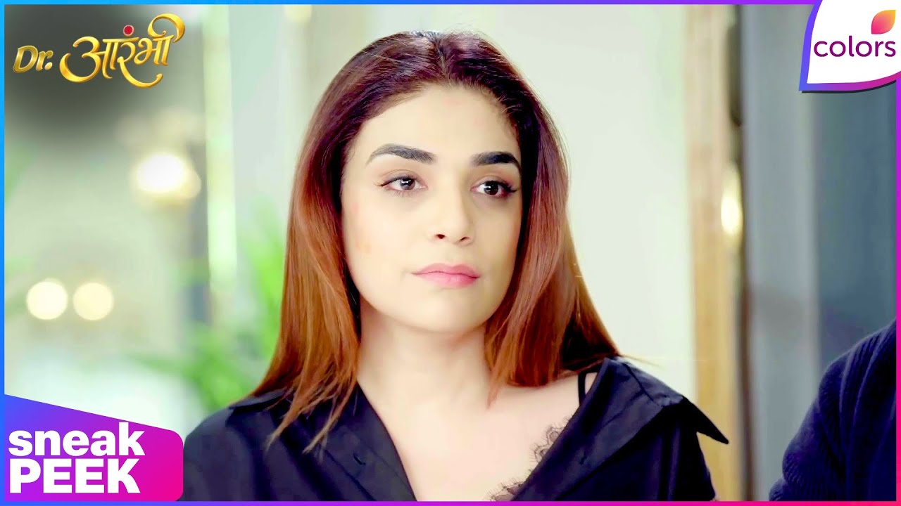 Dr. Aarambhi  | Ep. 37 | Avantika Blames Manmeet’s Ordeal | Sneak Peek | Colors TV