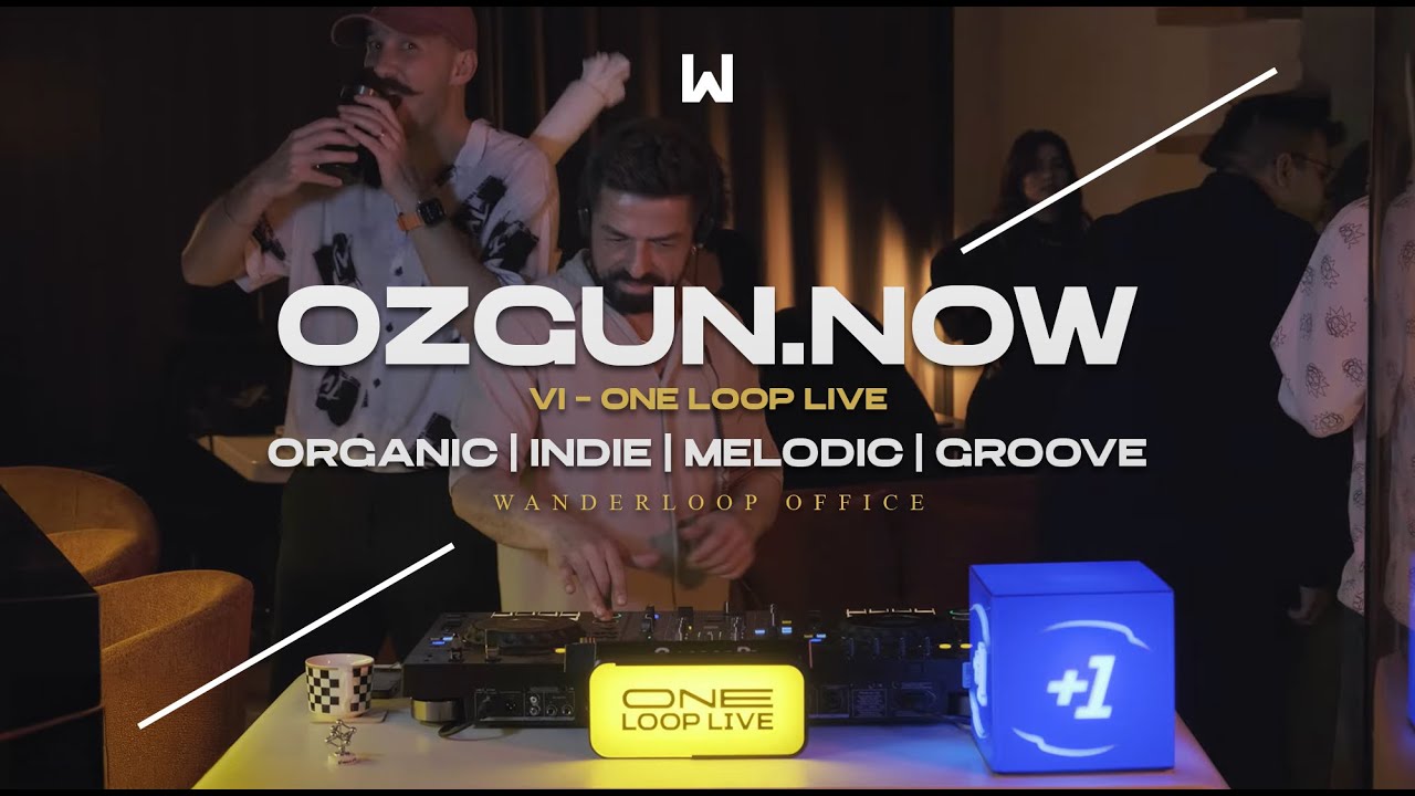 VI - One Loop Live | Ozgun.Now | @ Wanderloop Office | Organic/Indie/Melodic/Groove