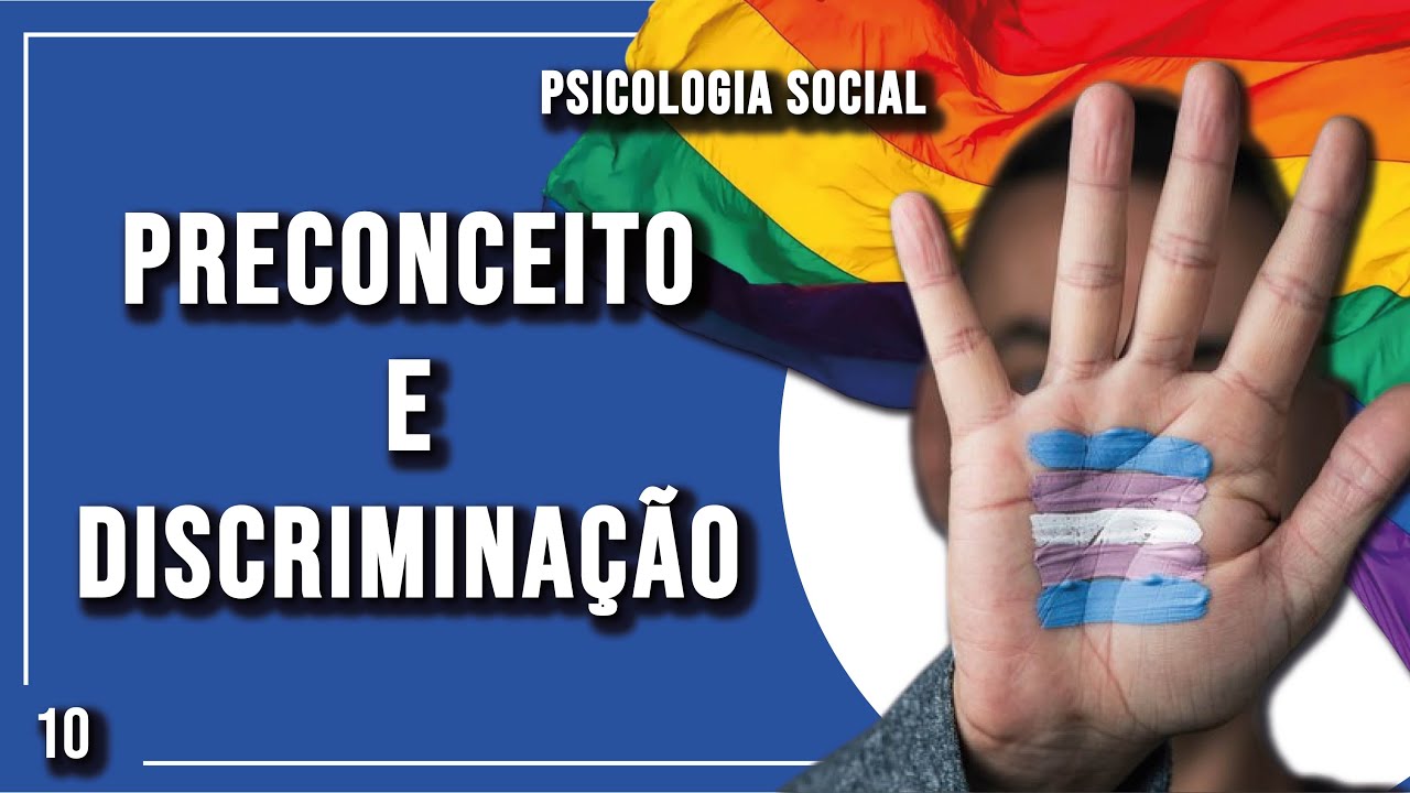 Preconceito e Discriminação | Psicologia Social | 010 - Parte 1