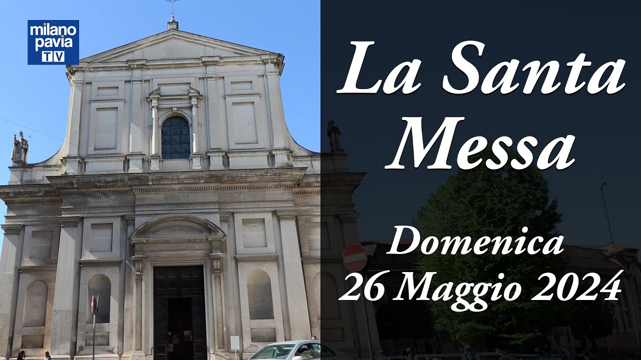 S. Messa di Domenica 26 maggio 2024 da Mortara (PV)