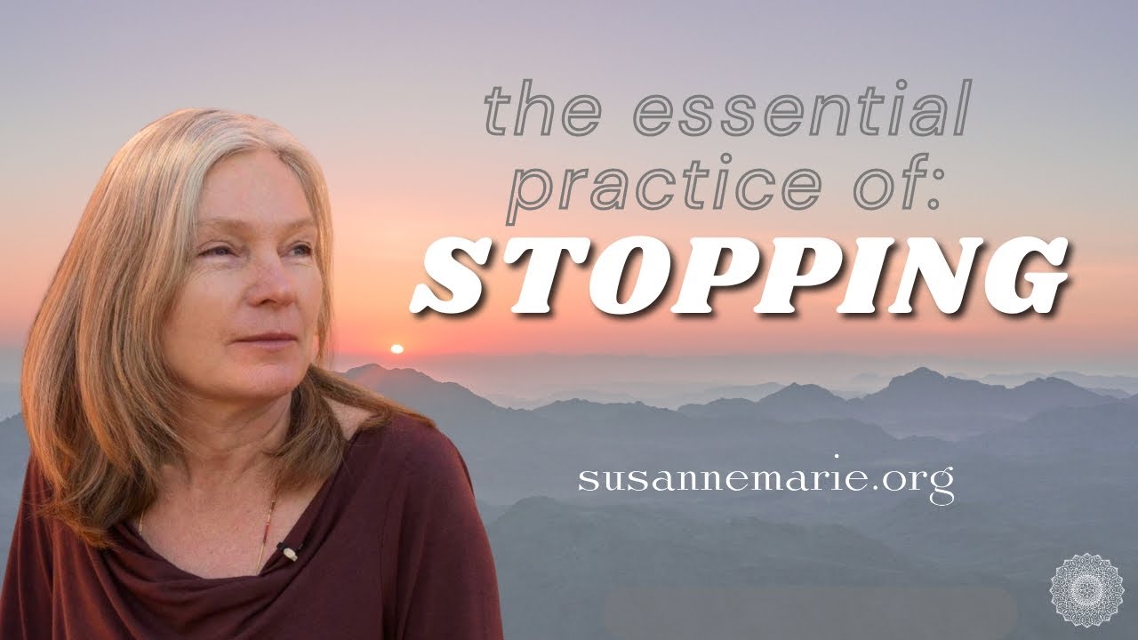 The Essential Practice of Stopping | Presence Reveals Itself