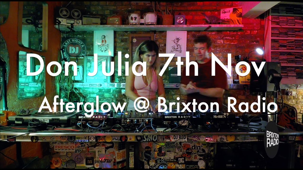 Don Julia 7th November - Brixton Radio