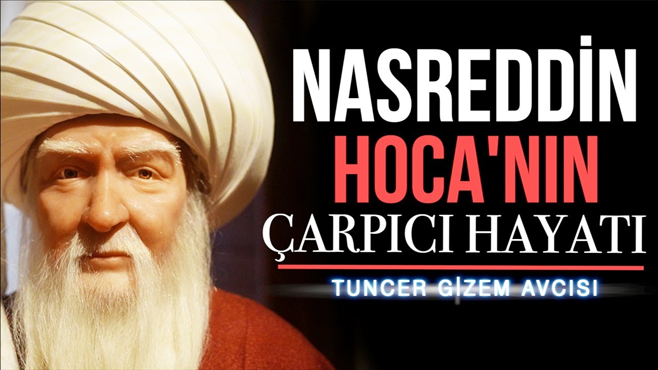 NASREDDİN HOCA'NIN ÇARPICI HAYAT HİKAYESİ