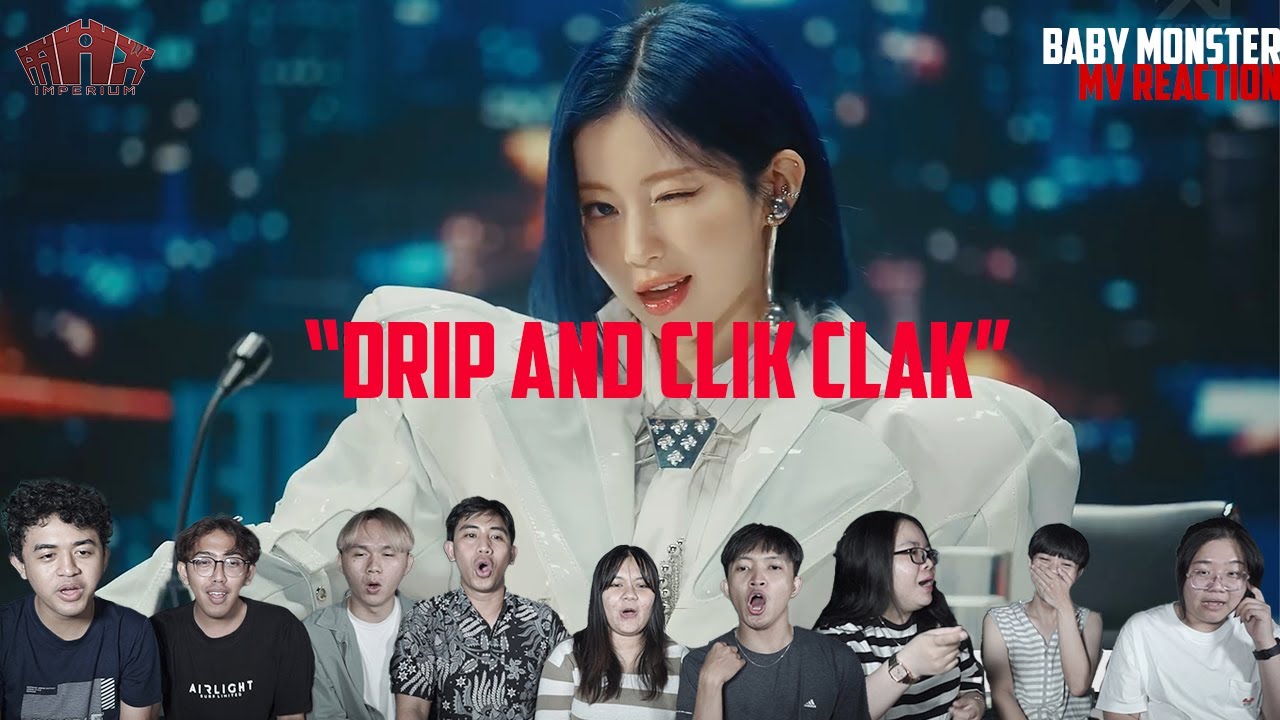 [ENG SUB] BABYMONSTER - 'DRIP' and 'CLIK CLAK' M/V Reaction by Max Imperium [Indonesia]