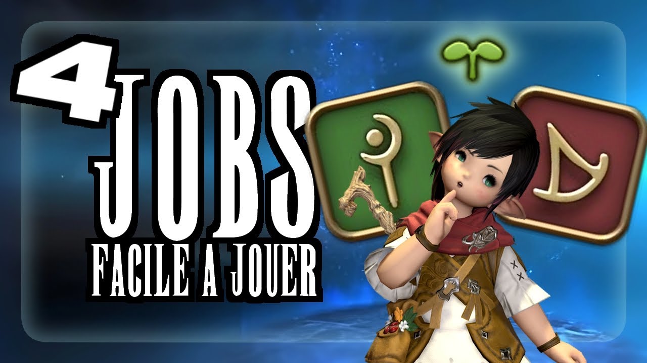 4 Jobs PARFAIT pour débuter Final Fantasy XIV