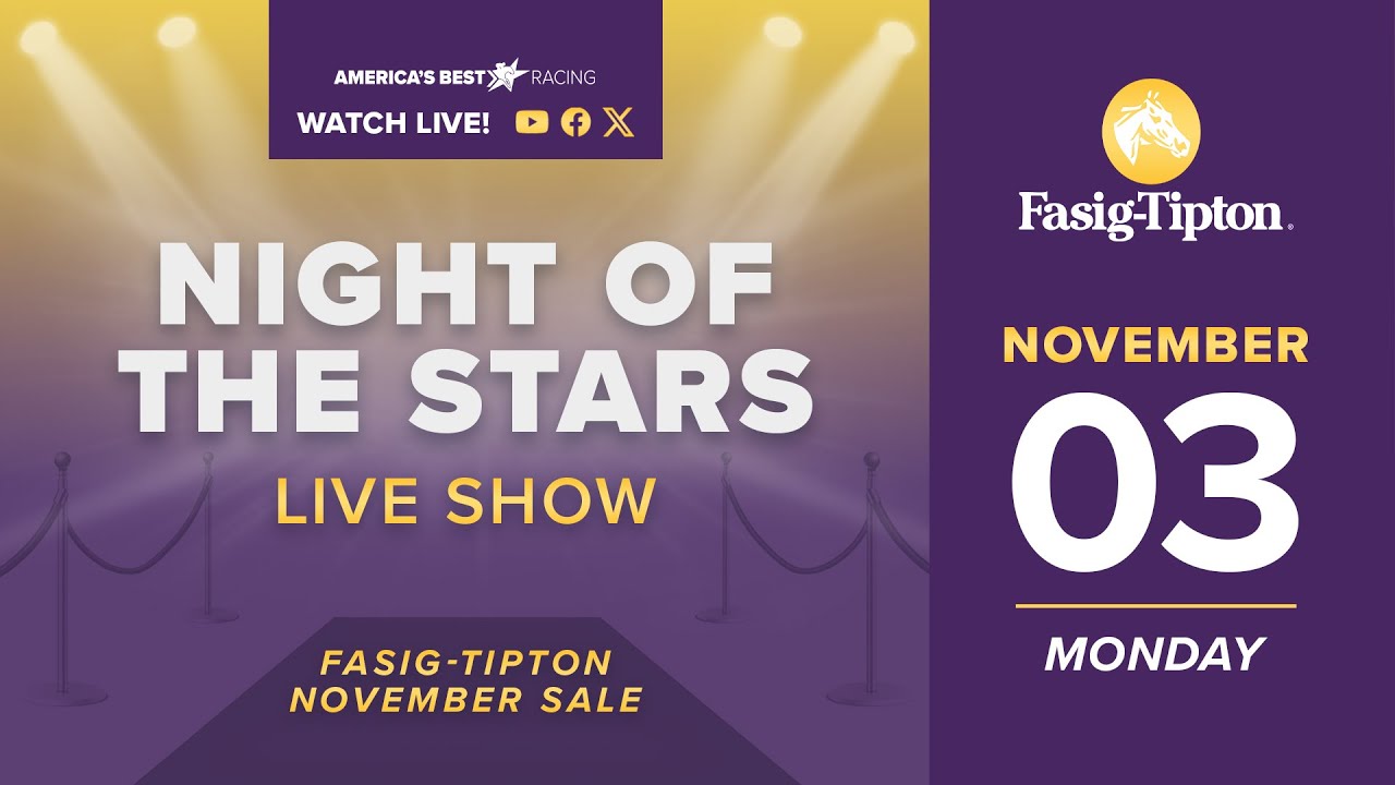 Watch the Fasig-Tipton Night of the Stars Sale Live with America's Best Racing!