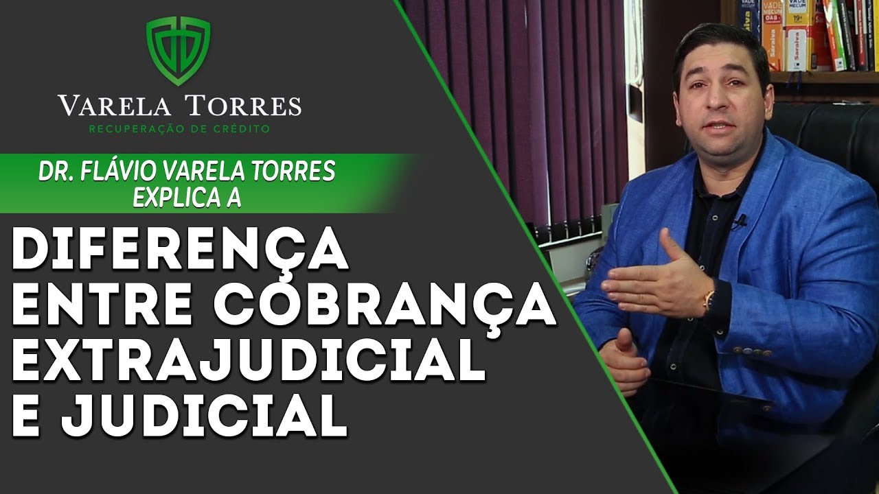Diferença entre cobrança Extrajudicial e Judicial - Varela Torres Advocacia